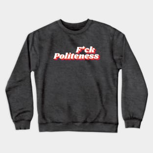 F Politeness - My Favorite Murder Crewneck Sweatshirt